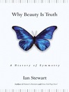 Why Beauty is Truth (eBook): The History of Symmetry